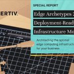 Vertiv nghiên cứu xác định các mô hình tiêu chuẩn để triển khai Edge Infrastructure