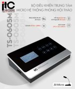 ITC TS-0605M Bộ điều khiển trung tâm hội thảo với 30 micro - Ảnh 2