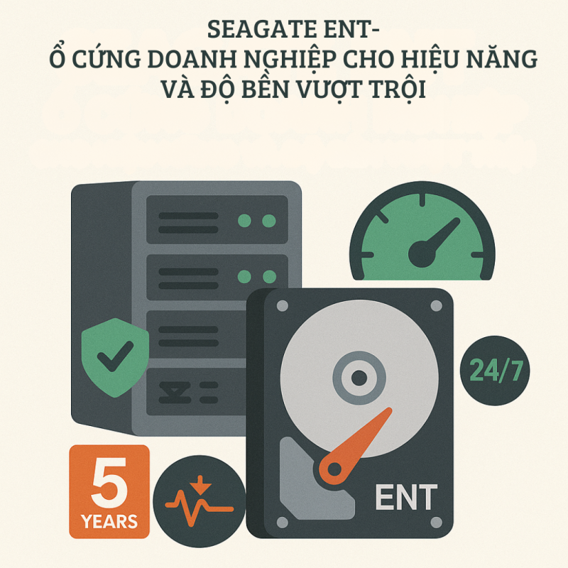SEAGATE ENT- Ổ CỨNG DOANH NGHIỆP CHO HIỆU NĂNG VÀ ĐỘ BỀN VƯỢT TRỘI