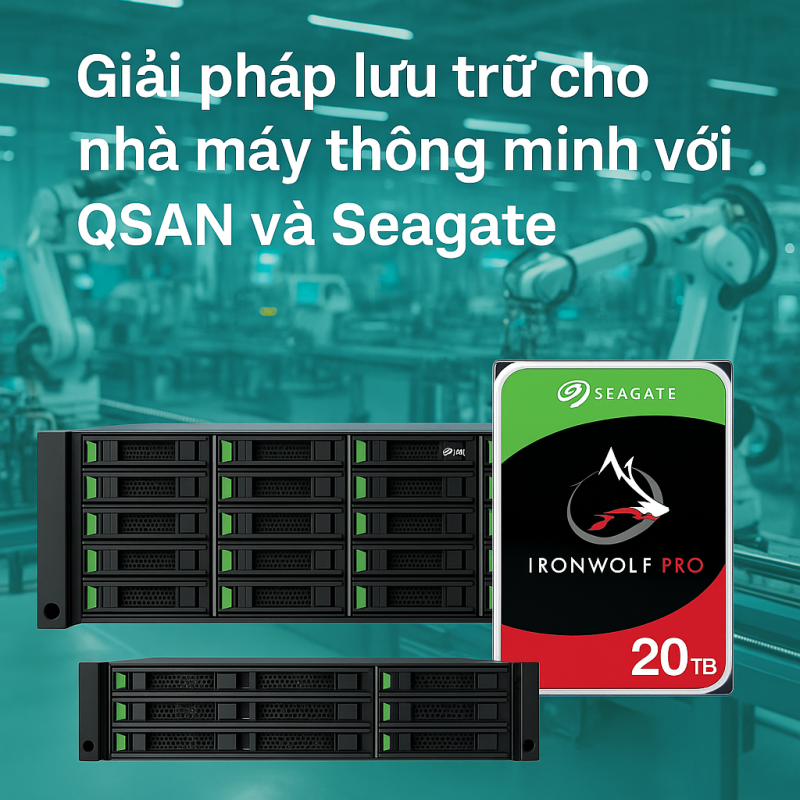 giải pháp lưu trữ cho nhà máy thông minh với QSAN và seagate